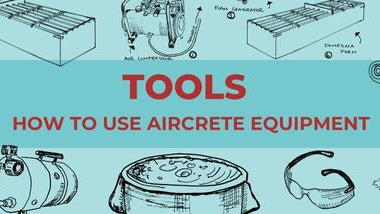 THE TOOLS: The Aircrete Equipment Essentials Guide: How to Use the Tools